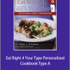 Peter D’Adamo - Eat Right 4 Your Type Personalized Cookbook Type A