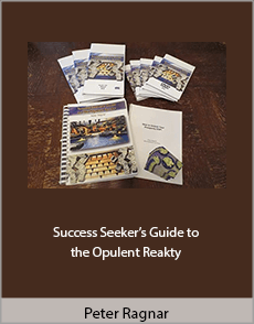 Peter Ragnar - Success Seeker’s Guide to the Opulent Reakty