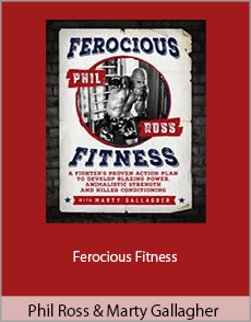 Phil Ross and Marty Gallagher - Ferocious Fitness