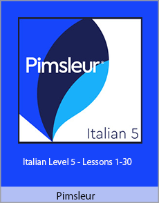 Pimsleur - Italian Level 5 - Lessons 1-30