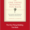 Raphael Cushnir - The One Thing Holding You Back