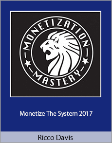 Ricco Davis - Monetize The System 2017