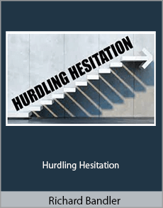 Richard Bandler - Hurdling Hesitation