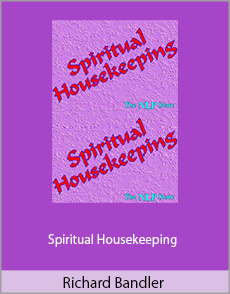 Richard Bandler - Spiritual Housekeeping