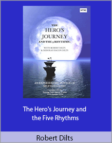 Robert Dilts - The Hero's Journey and the Five Rhythms