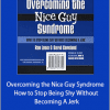 Ron Louis ft David Copeland - Overcoming the Nice Guy Syndrome - How to Stop Being Shy Without Becoming A Jerk