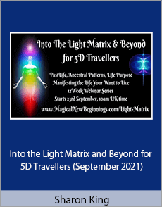 Sharon King - Into the Light Matrix and Beyond for 5D Travellers (September 2021)