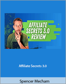 Spencer Mecham - Affiliate Secrets 3.0