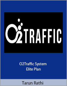 Tarun Rathi - O2Traffic System Elite Plan