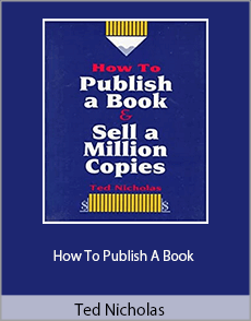 Ted Nicholas - How To Publish A Book