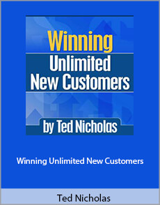 Ted Nicholas - Winning Unlimited New Customers