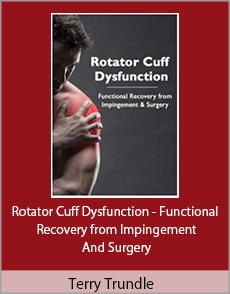 Terry Trundle - Rotator Cuff Dysfunction - Functional Recovery from Impingement And Surgery