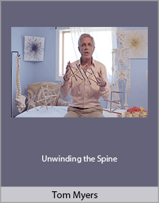 Tom Myers - Unwinding the Spine