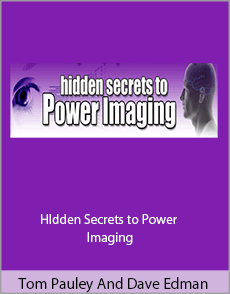 Tom Pauley And Dave Edman - HIdden Secrets to Power Imaging