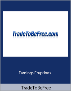 TradeToBeFree - Earnings Eruptions