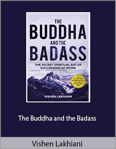 Vishen Lakhiani - The Buddha and the Badass