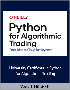 Yves J. Hilpisch - University Certificate in Python for Algorithmic Trading