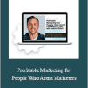 Adam Erhart - Profitable Marketing for People Who Arent Marketers