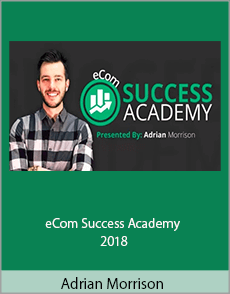 Adrian Morrison - eCom Success Academy 2018