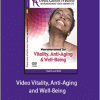 Anat Baniel - Video Vitality, Anti-Aging and Well-Being