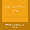 Annie Cushing - DIY Self-Guided Site Audit Template