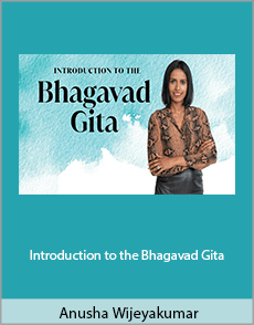 Anusha Wijeyakumar - Introduction to the Bhagavad Gita