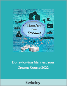 Berkeley - "Done-For-You" Manifest Your Dreams Course 2022