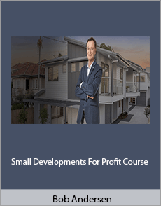 Bob Andersen - Small Developments For Profit Course