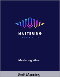 Brett Manning - Mastering Vibrato