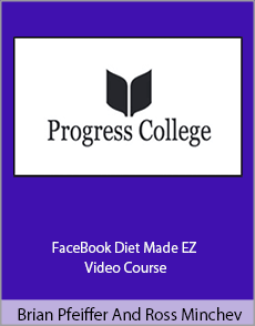 Brian Pfeiffer And Ross Minchev - FaceBook Diet Made EZ Video Course