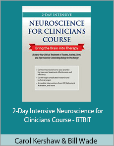 Carol Kershaw and Bill Wade - 2-Day Intensive Neuroscience for Clinicians Course - BTBIT