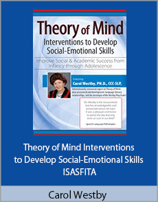 Carol Westby - Theory of Mind Interventions to Develop Social-Emotional Skills - ISASFITA