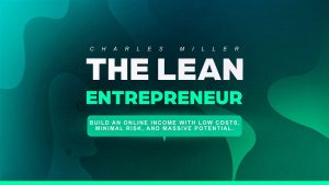 Charles Miller - The Lean Entrepreneur Course Bundle