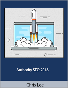 Chris Lee - Authority SEO 2018