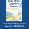 Christina Reese - Trauma-Informed Compassionate Classrooms - STRCBILOAISE