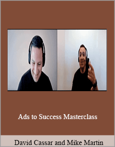 David Cassar and Mike Martin - Ads to Success Masterclass