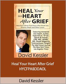 David Kessler - Heal Your Heart After Grief - HYCFPABDDAOL