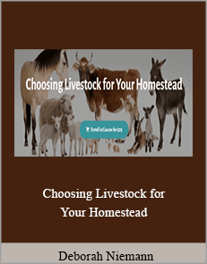 Deborah Niemann - Choosing Livestock for Your Homestead