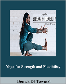 Derrick DJ Townsel - Yoga for Strength and Flexibility