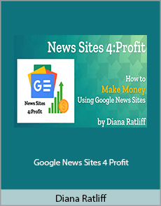 Diana Ratliff - Google News Sites 4 Profit