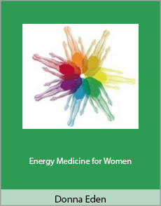 Donna Eden - Energy Medicine for Women