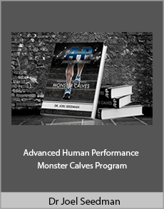 Dr. Joel Seedman - Advanced Human Performance - Monster Calves Program