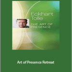 Eckhart Tolle - Art of Presence Retreat (2004)