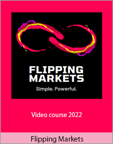 Flipping Markets - Video course 2022