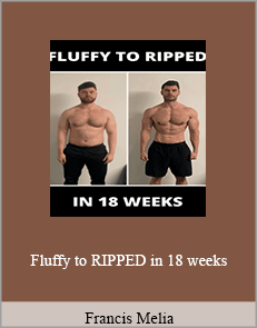 Francis Melia - Fluffy to RIPPED in 18 weeks