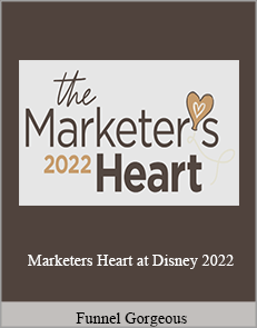 Funnel Gorgeous - Marketers Heart at Disney 2022