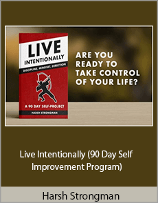 Harsh Strongman - Live Intentionally (90 Day Self Improvement Program)