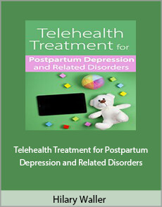 Hilary Waller - Telehealth Treatment for Postpartum Depression and Related Disorders