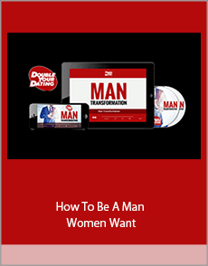 How To Be A Man Women Want