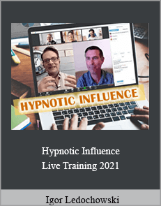 Igor Ledochowski - Hypnotic Influence Live Training 2021